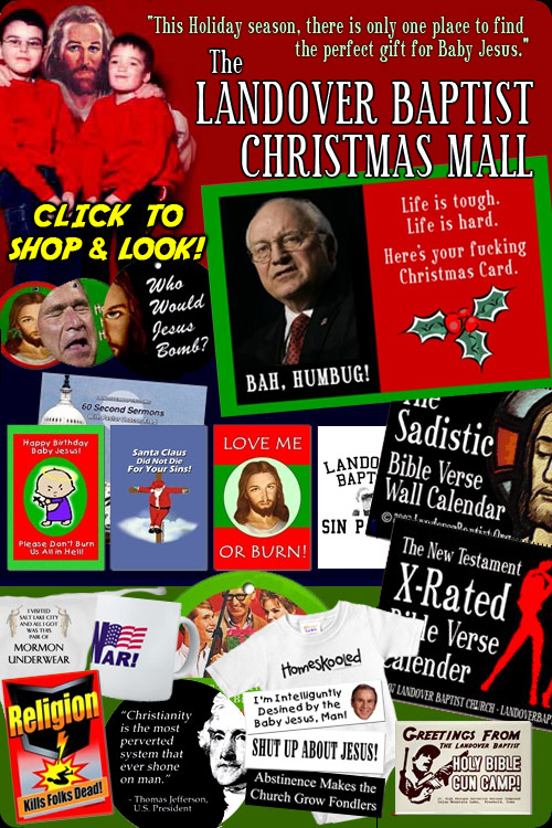 Click to Grab a Holiday Gift For an Unsaved Friend at the Landover Baptist Online Christmas Mall!